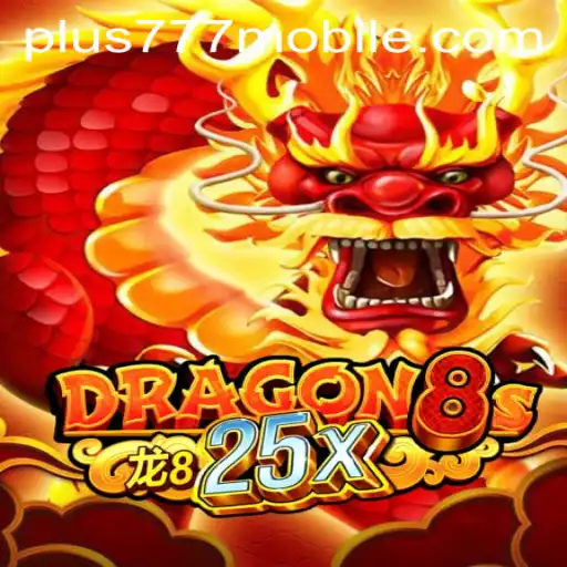 Dragon8s25x: The Ultimate Adventure with Plus777