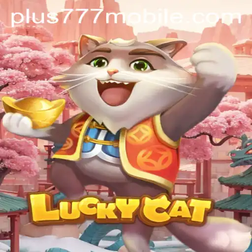 Explore the New Fascinating World of LuckyCat Plus777
